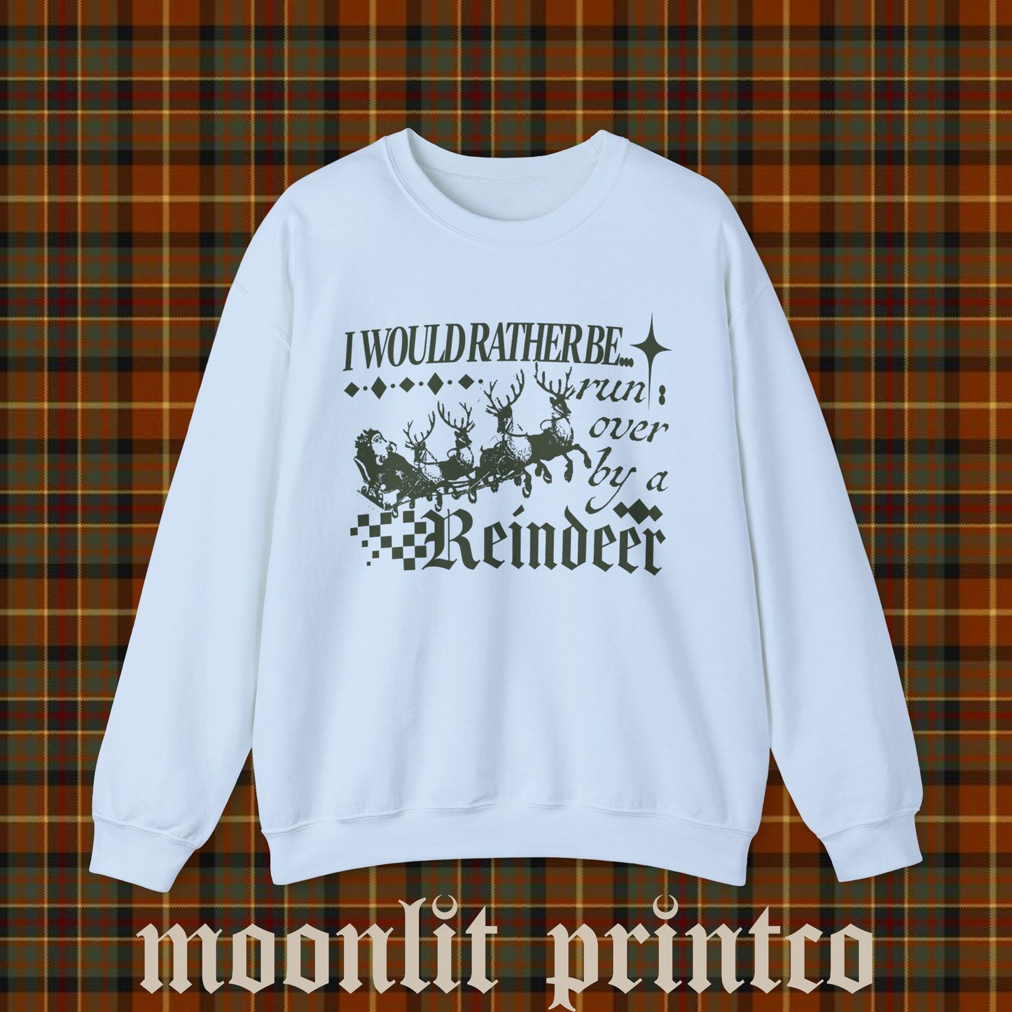 i would rather be run over by a reindeer gildan crewneck, funny christmas sweater, streetwear y2k christmas shirt, funny trendy sweatshirt