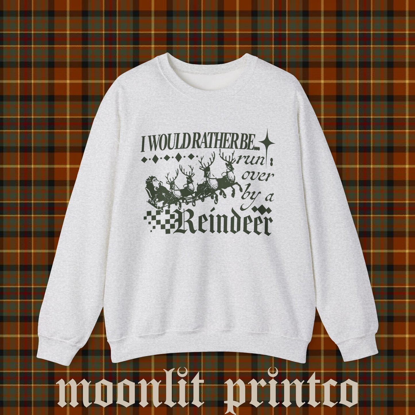 i would rather be run over by a reindeer gildan crewneck, funny christmas sweater, streetwear y2k christmas shirt, funny trendy sweatshirt
