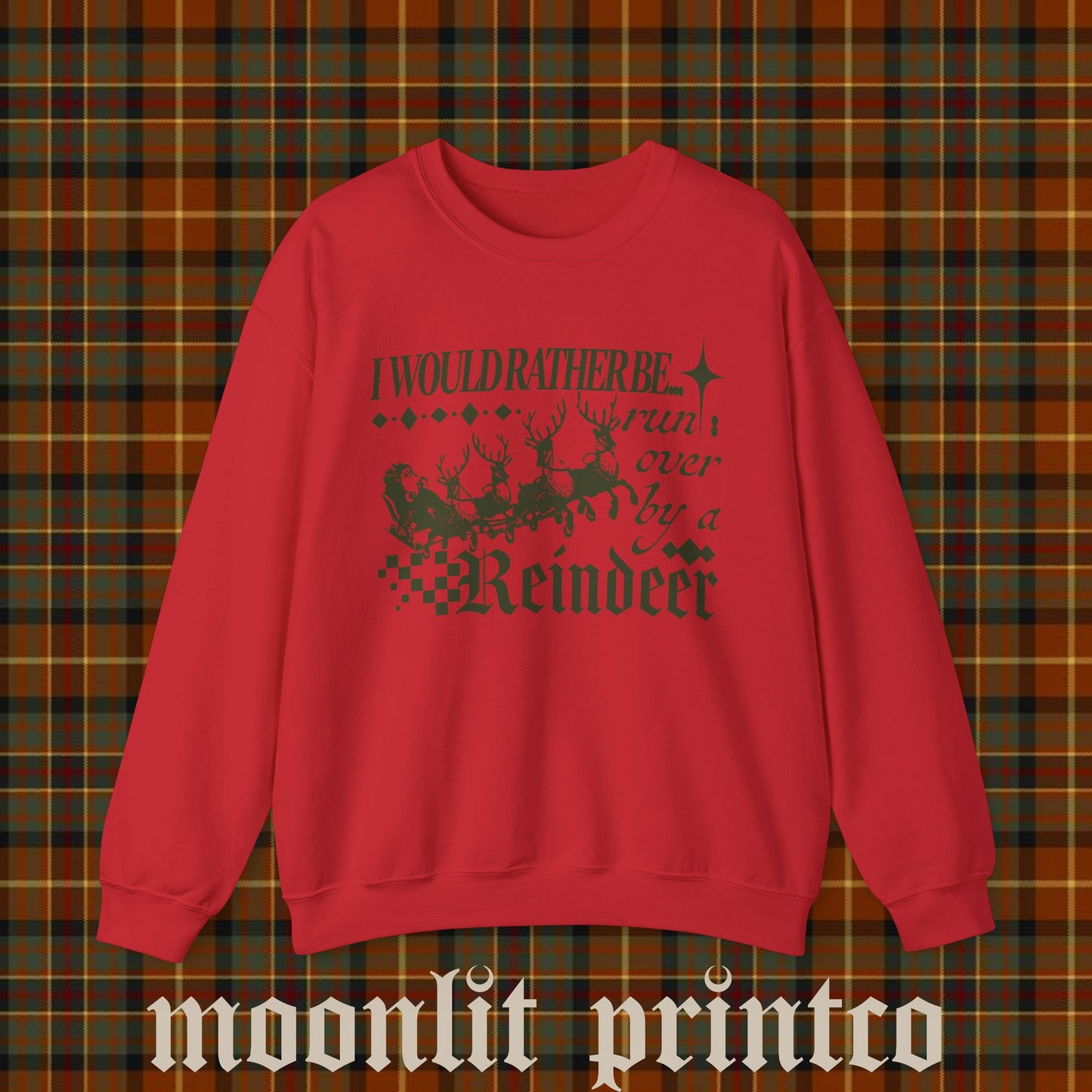 i would rather be run over by a reindeer gildan crewneck, funny christmas sweater, streetwear y2k christmas shirt, funny trendy sweatshirt
