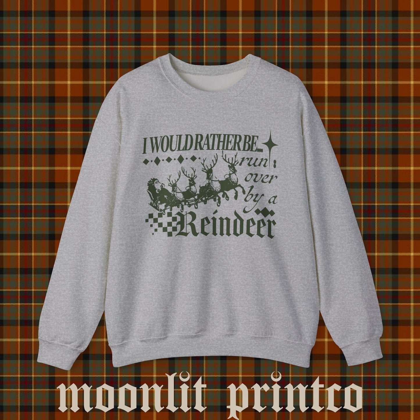 i would rather be run over by a reindeer gildan crewneck, funny christmas sweater, streetwear y2k christmas shirt, funny trendy sweatshirt
