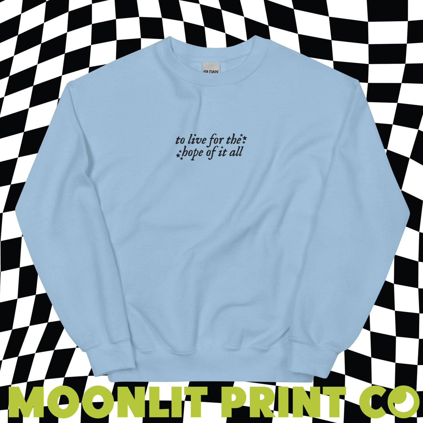 to live for the hope of it all embroidered gildan crewneck