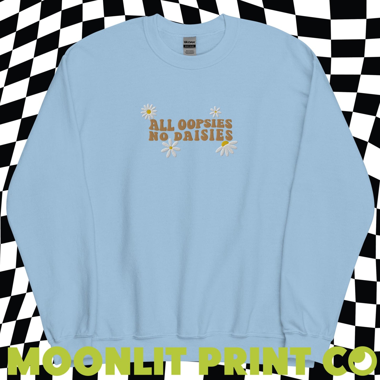 All Oopsies No Daisies EMBROIDERED Gildan Sweatshirt, Gift For Her, Funny Embroidered Shirt, Mental Health Awareness, Daisy Flower Shirt