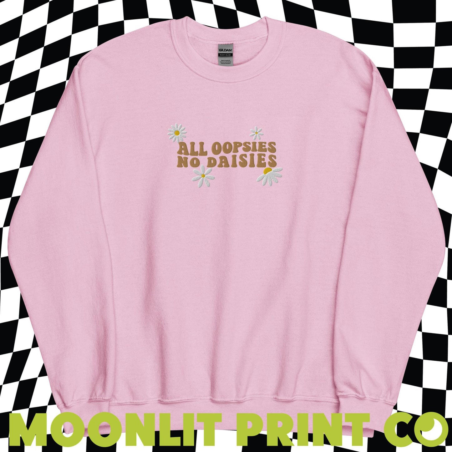 All Oopsies No Daisies EMBROIDERED Gildan Sweatshirt, Gift For Her, Funny Embroidered Shirt, Mental Health Awareness, Daisy Flower Shirt