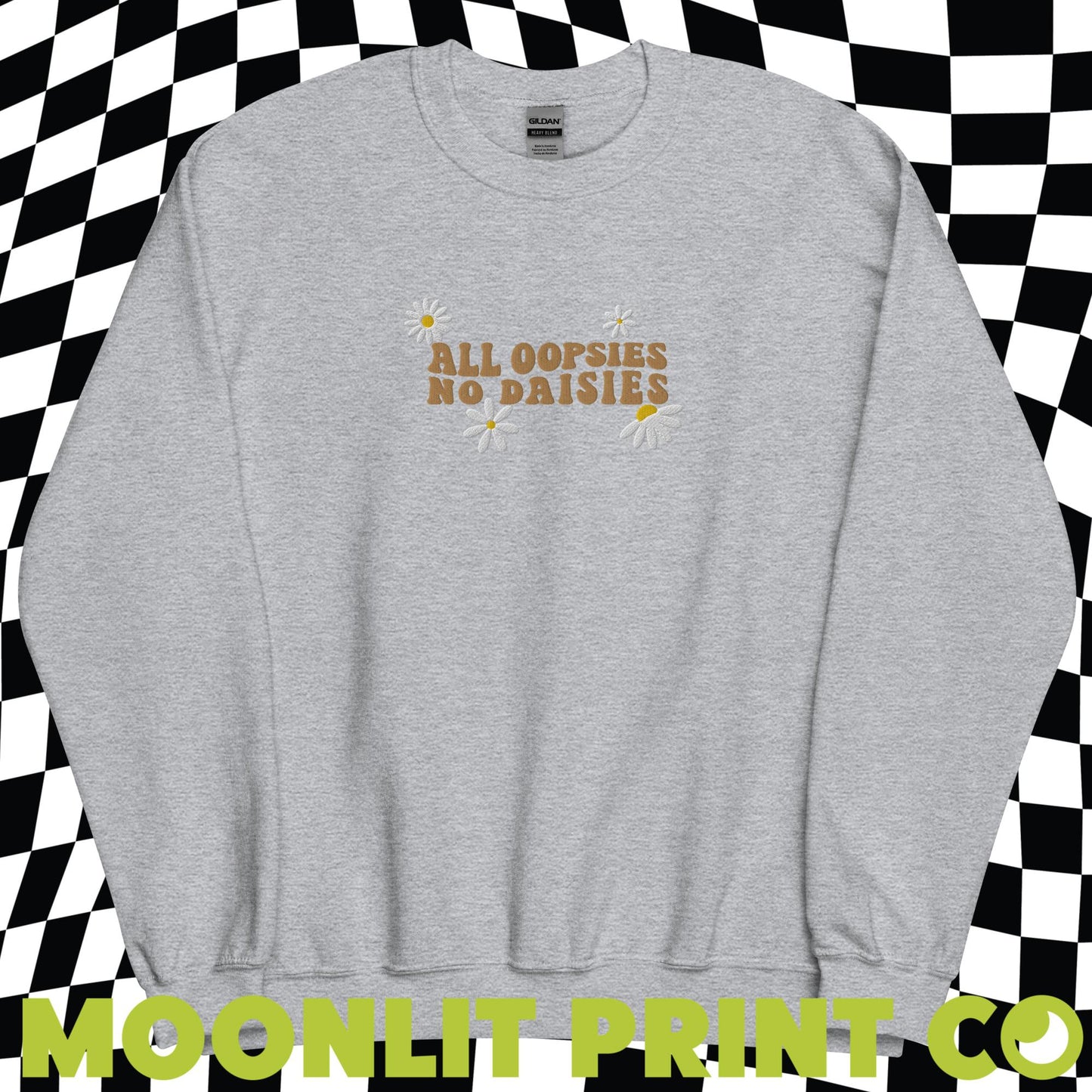 All Oopsies No Daisies EMBROIDERED Gildan Sweatshirt, Gift For Her, Funny Embroidered Shirt, Mental Health Awareness, Daisy Flower Shirt