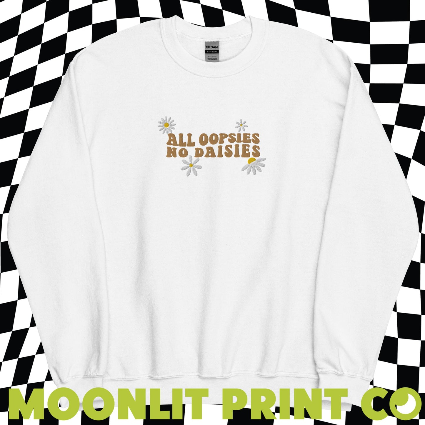 All Oopsies No Daisies EMBROIDERED Gildan Sweatshirt, Gift For Her, Funny Embroidered Shirt, Mental Health Awareness, Daisy Flower Shirt
