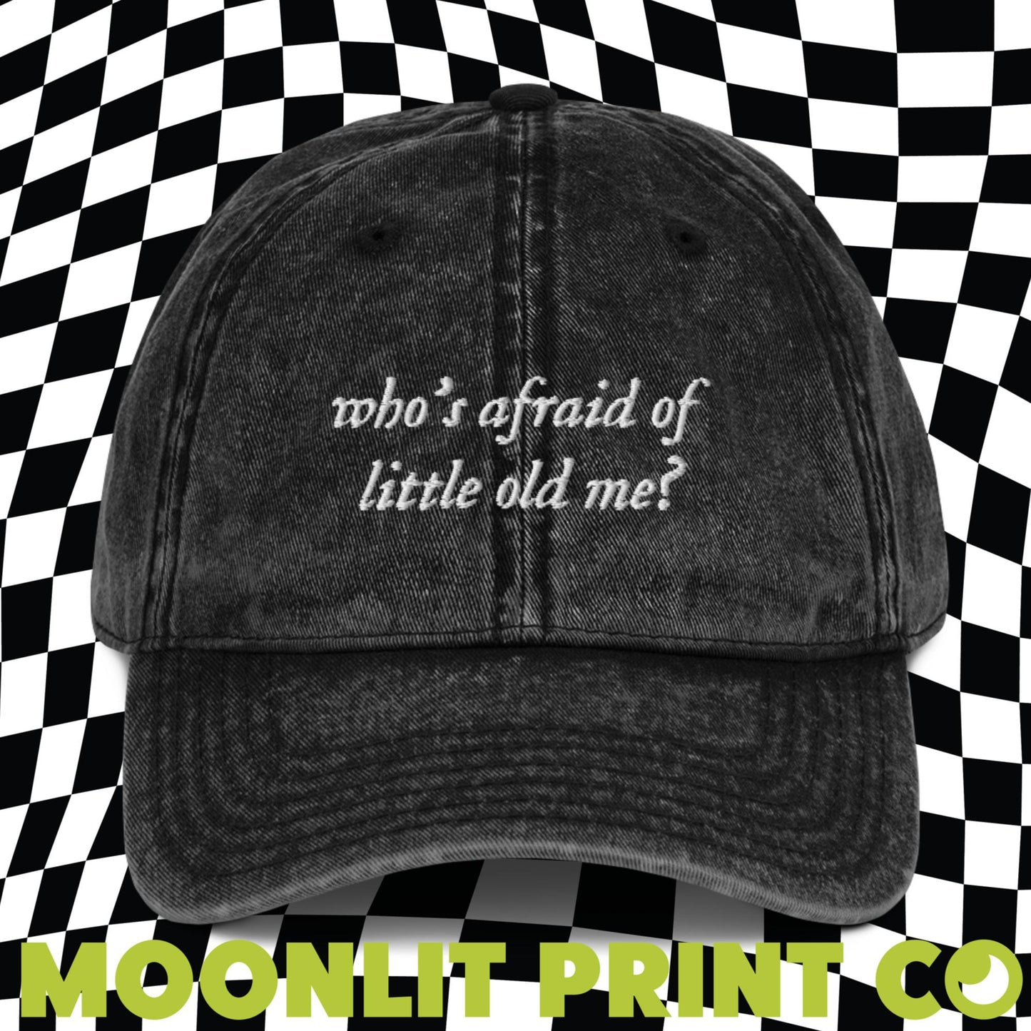 Who's Afraid Of Little Old Me? You Should Be. Vintage Dad Hat, Embroidered