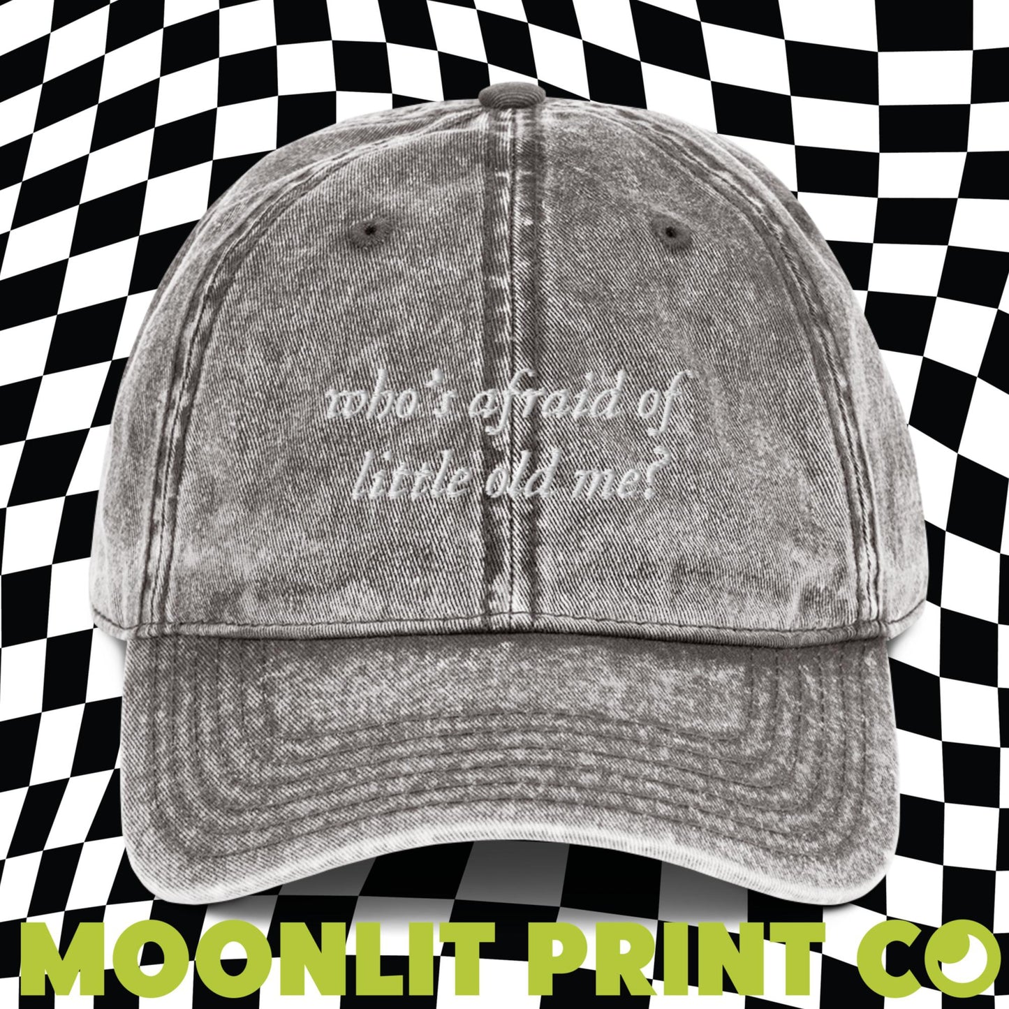 Who's Afraid Of Little Old Me? You Should Be. Vintage Dad Hat, Embroidered