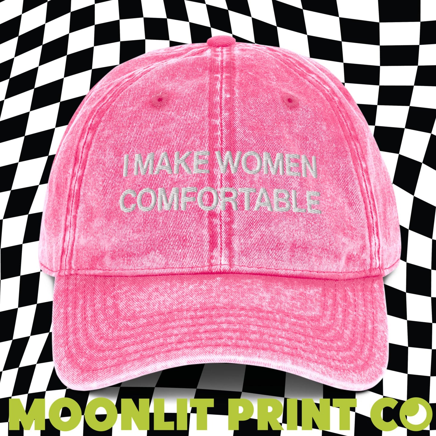 I Make Women Comfortable Embroidered Dad Hat