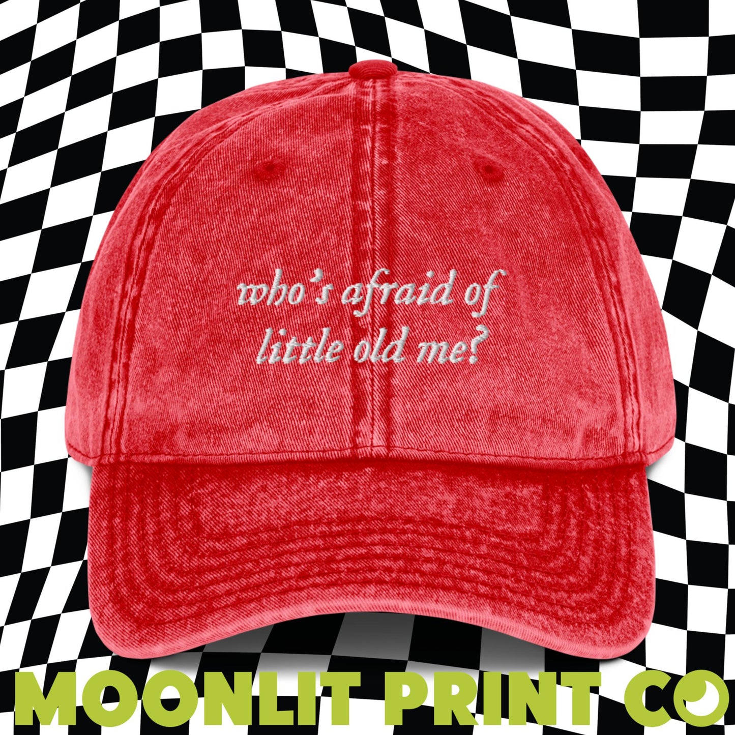 Who's Afraid Of Little Old Me? You Should Be. Vintage Dad Hat, Embroidered