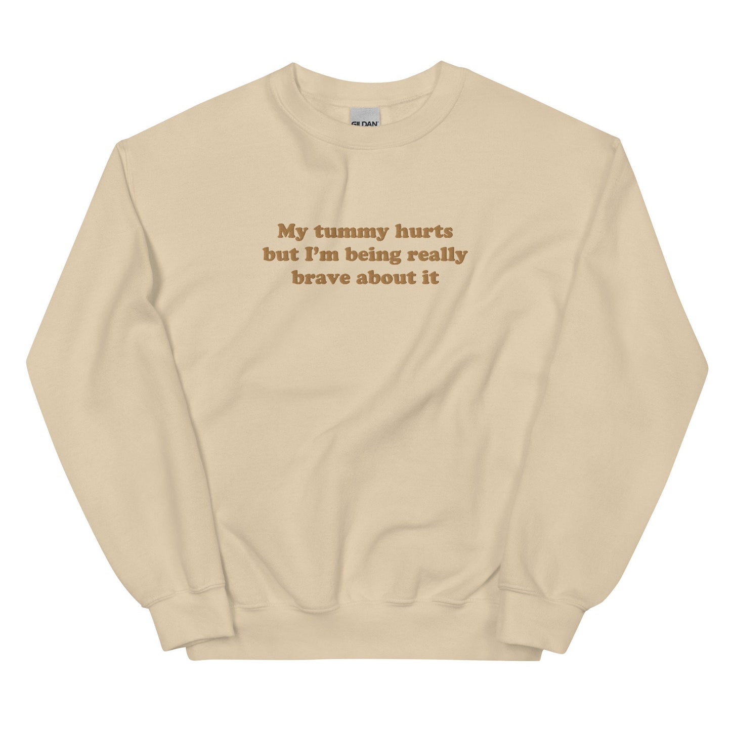 My Tummy Hurts But I'm Being Really Brave About It Funny Embroidered Crewneck Funny Embroidery Design Funny Gifts For Christmas Holiday Gift