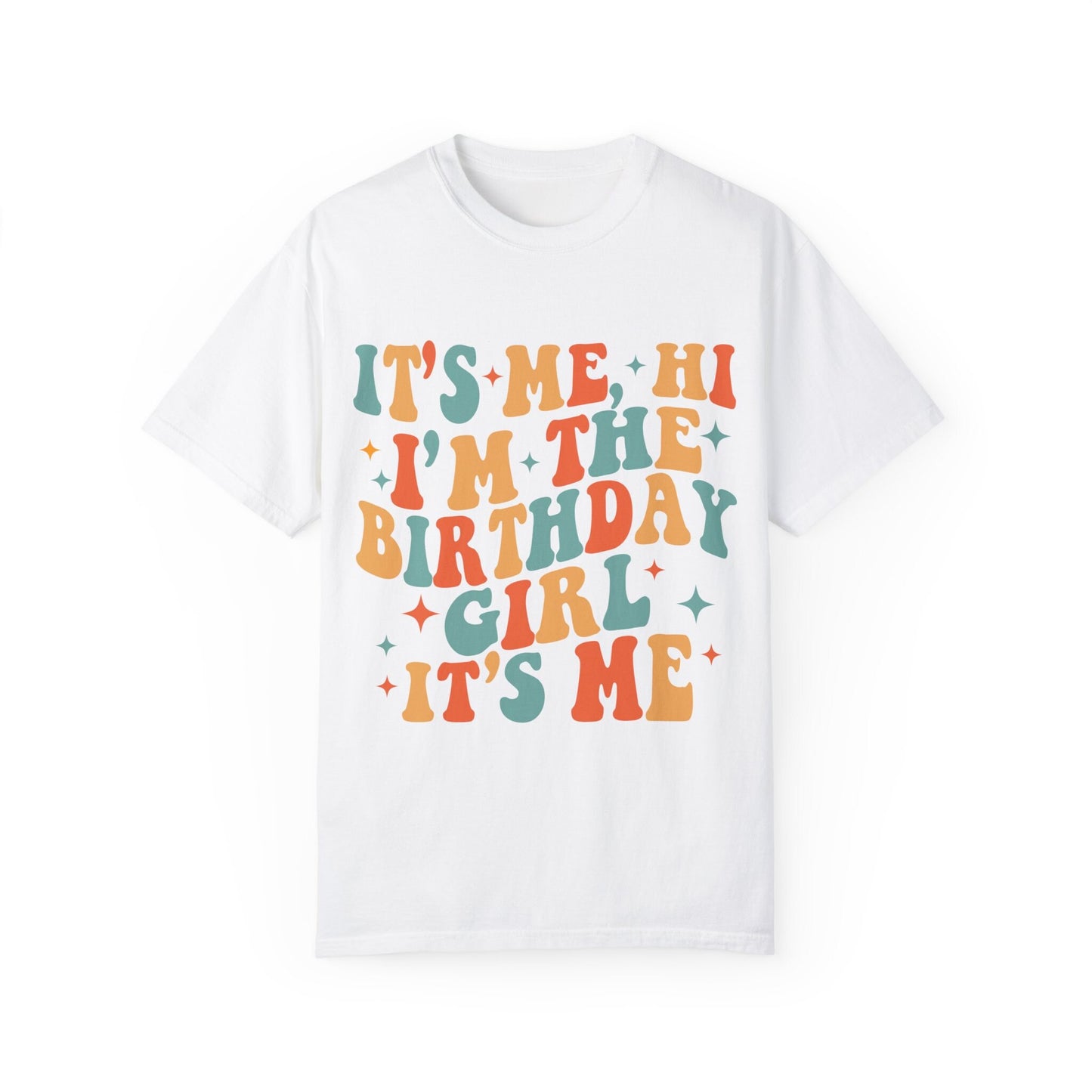It's Me Hi I'm The Birthday Girl Shirt Comfort Colors Tee Retro Groovy Birthday Birthday Queen Retro Birthday For Her Swiftie Birthday
