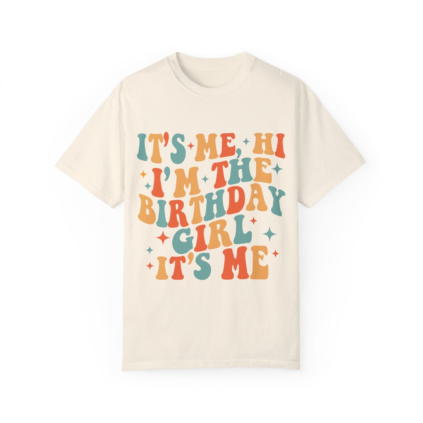It's Me Hi I'm The Birthday Girl Shirt Comfort Colors Tee Retro Groovy Birthday Birthday Queen Retro Birthday For Her Swiftie Birthday