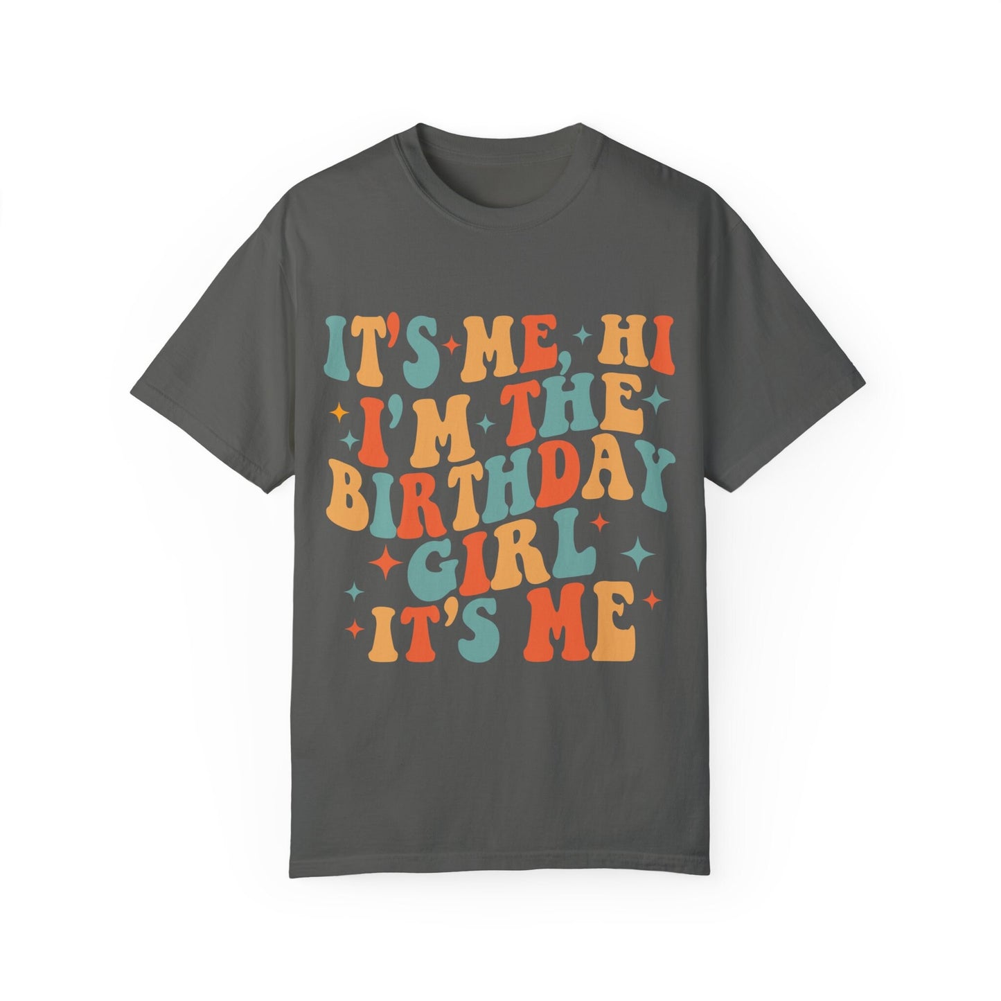 It's Me Hi I'm The Birthday Girl Shirt Comfort Colors Tee Retro Groovy Birthday Birthday Queen Retro Birthday For Her Swiftie Birthday