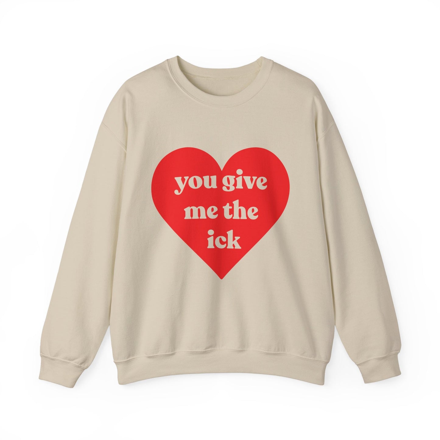 You Give Me The Ick Sweatshirt Anti-Valentine's Day Gildan Crewneck