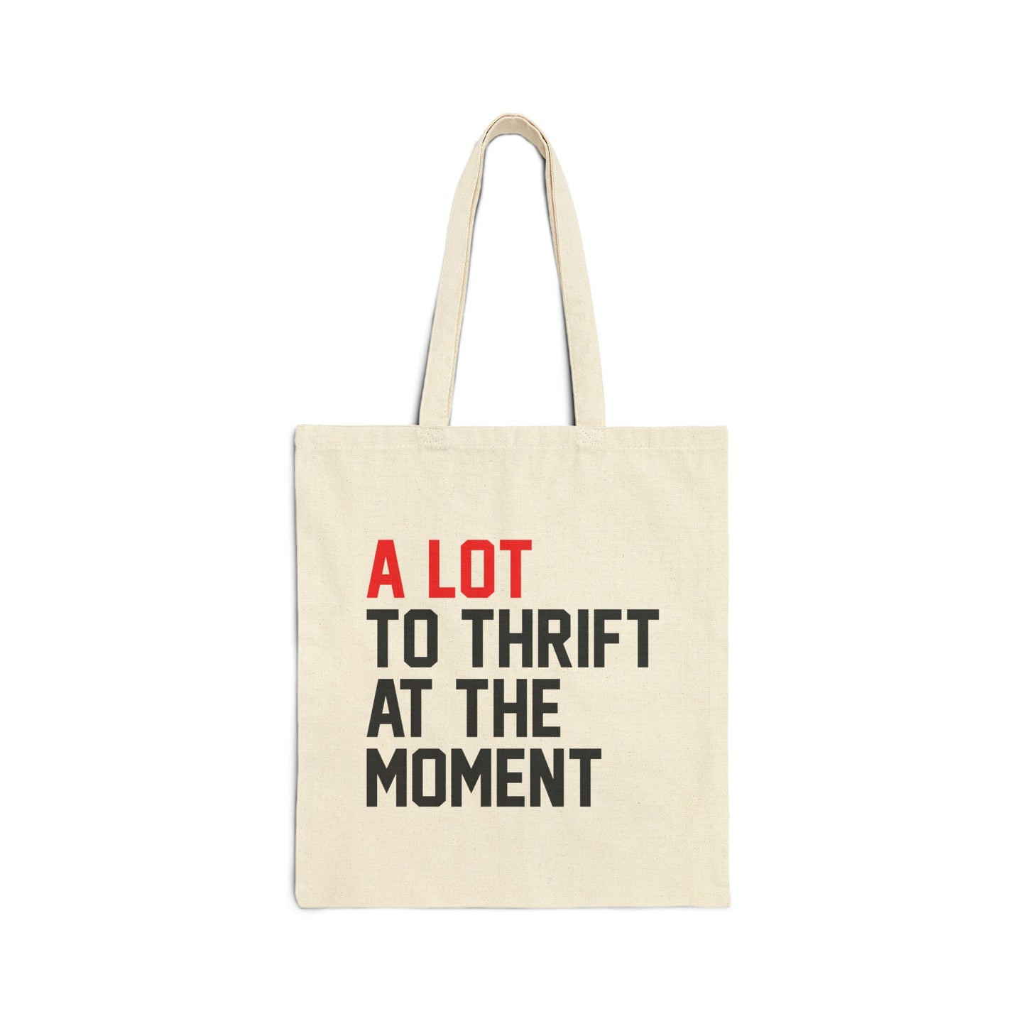 A Lot Going On At The Moment A Lot To Thrift Cotton Tote Bag