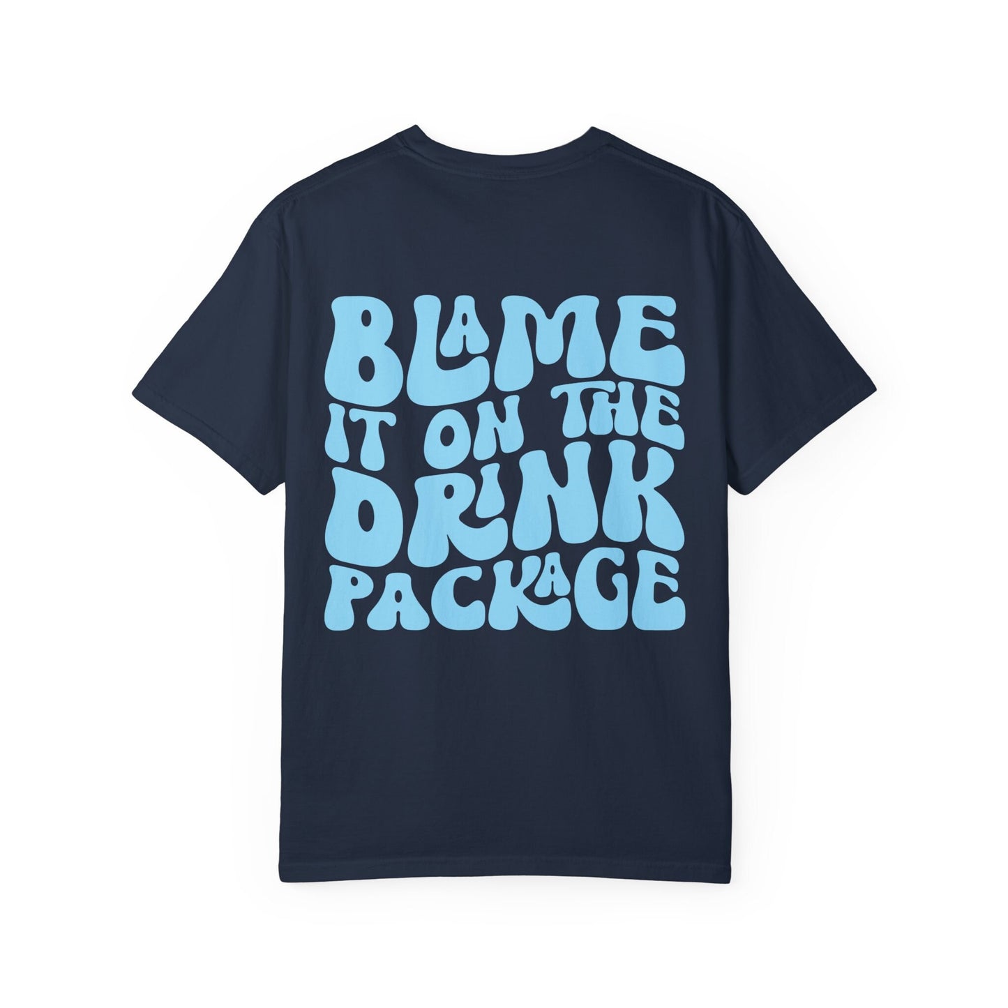 Blame It On The Drink Package Comfort Colors Cruise Crew Shirt