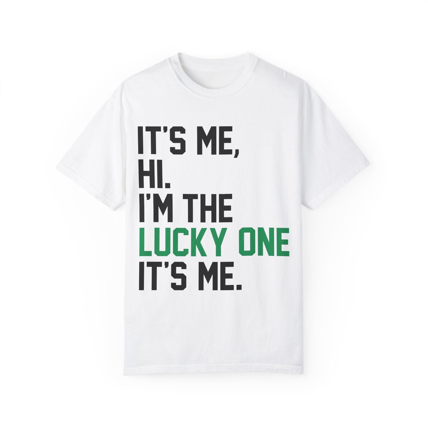 Its Me Hi Im The Lucky One Its Me Comfort Colors Swiftie St Patrick's Day For Swiftie St Paddys Day Shirt Tswift St Patricks Day Fangirl Tee