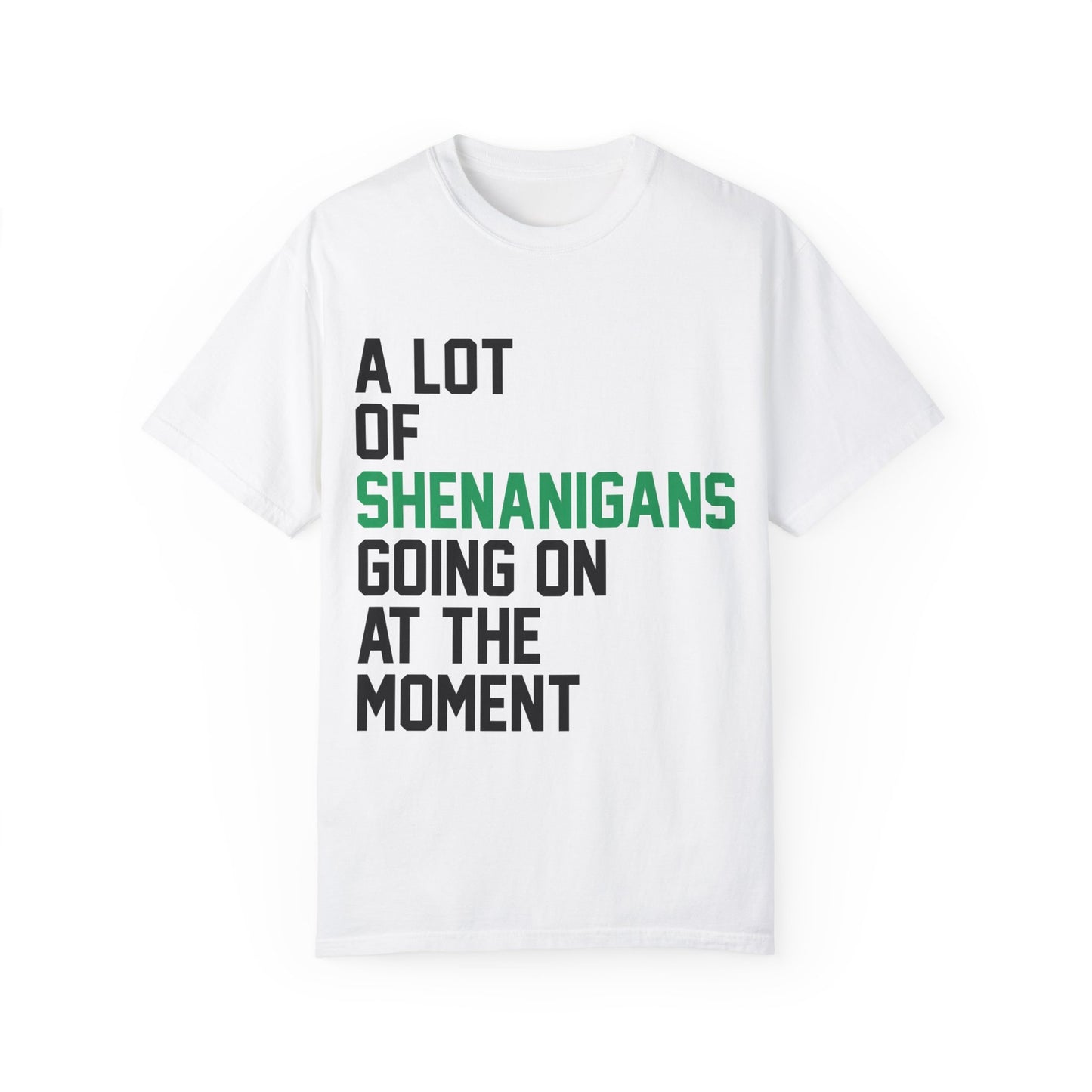 A Lot Going On At The Moment Shenanigans Comfort Colors St Paddys Day Shirt