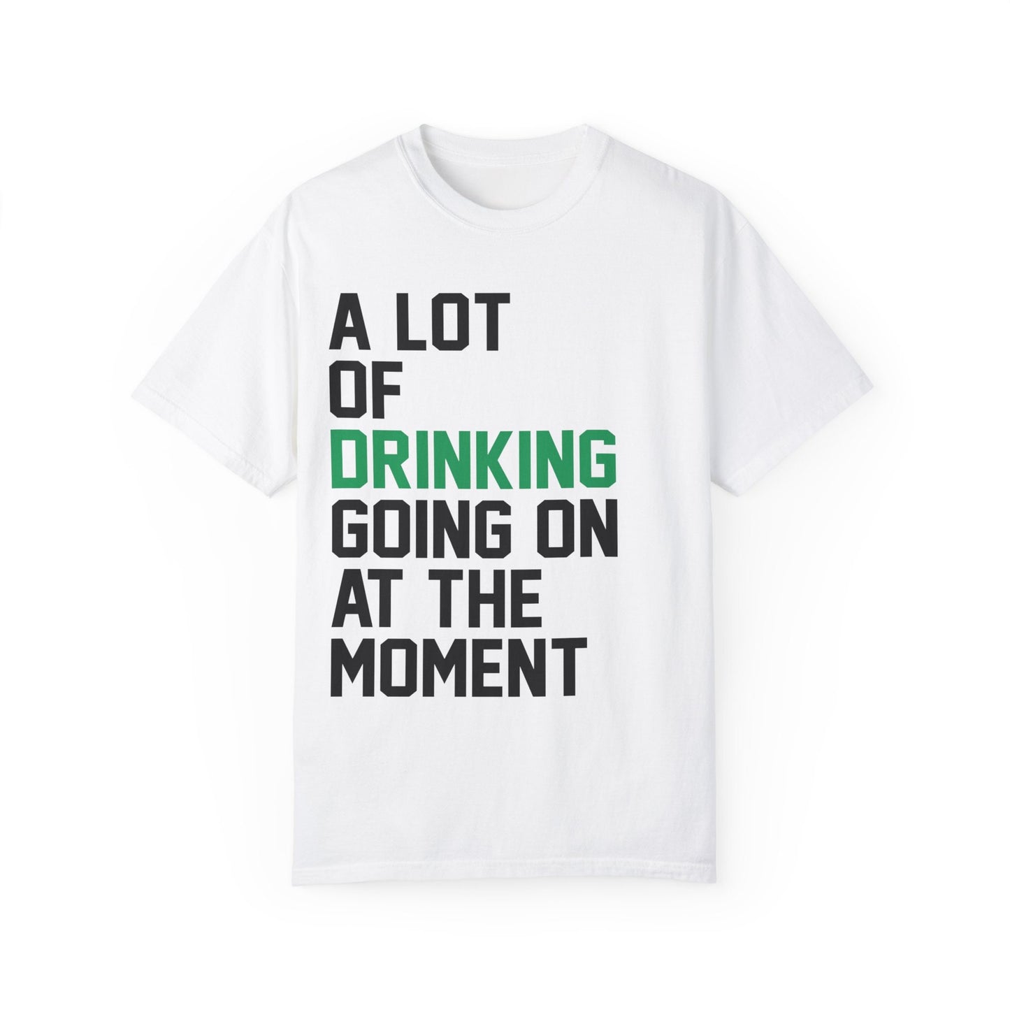 A Lot Going On At The Moment Drinking Comfort Colors St Paddys Day Shirt