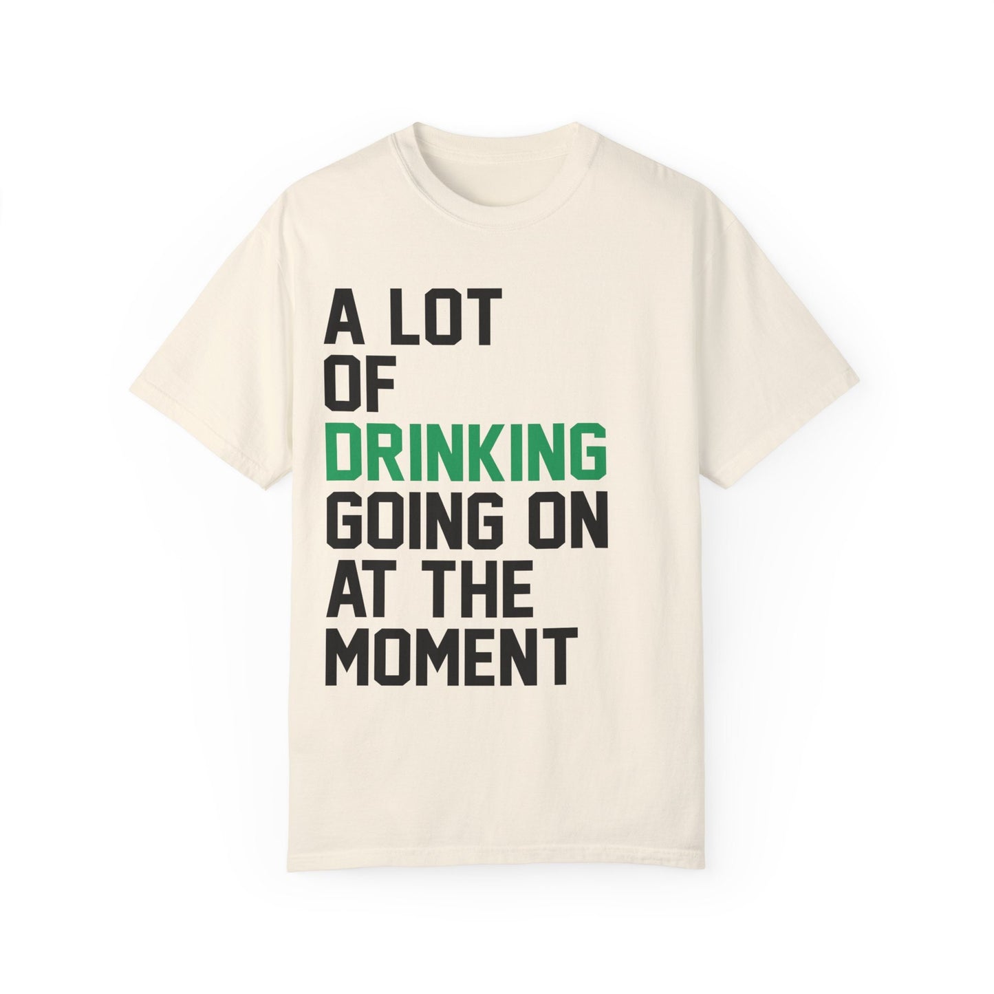 A Lot Going On At The Moment Drinking Comfort Colors St Paddys Day Shirt
