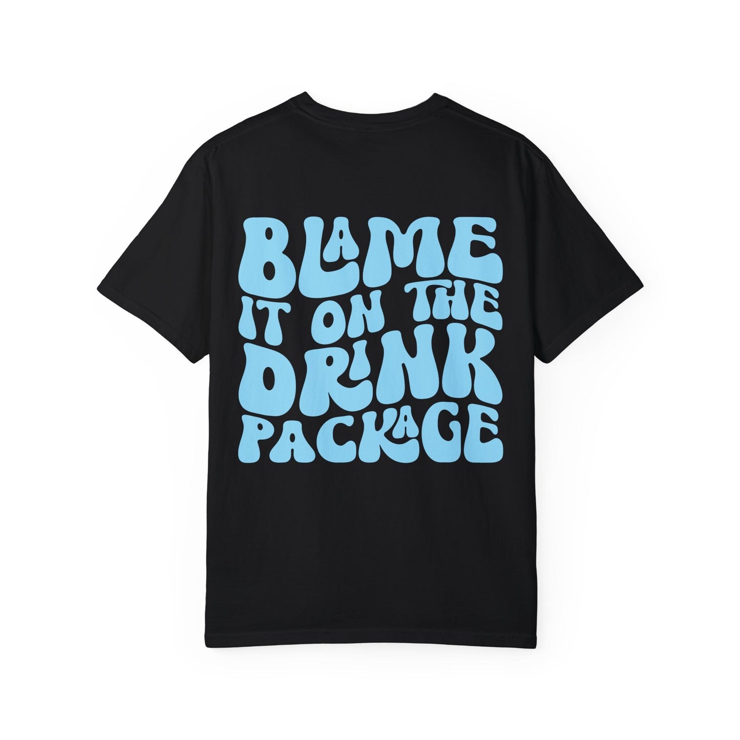 Blame It On The Drink Package Comfort Colors Cruise Crew Shirt