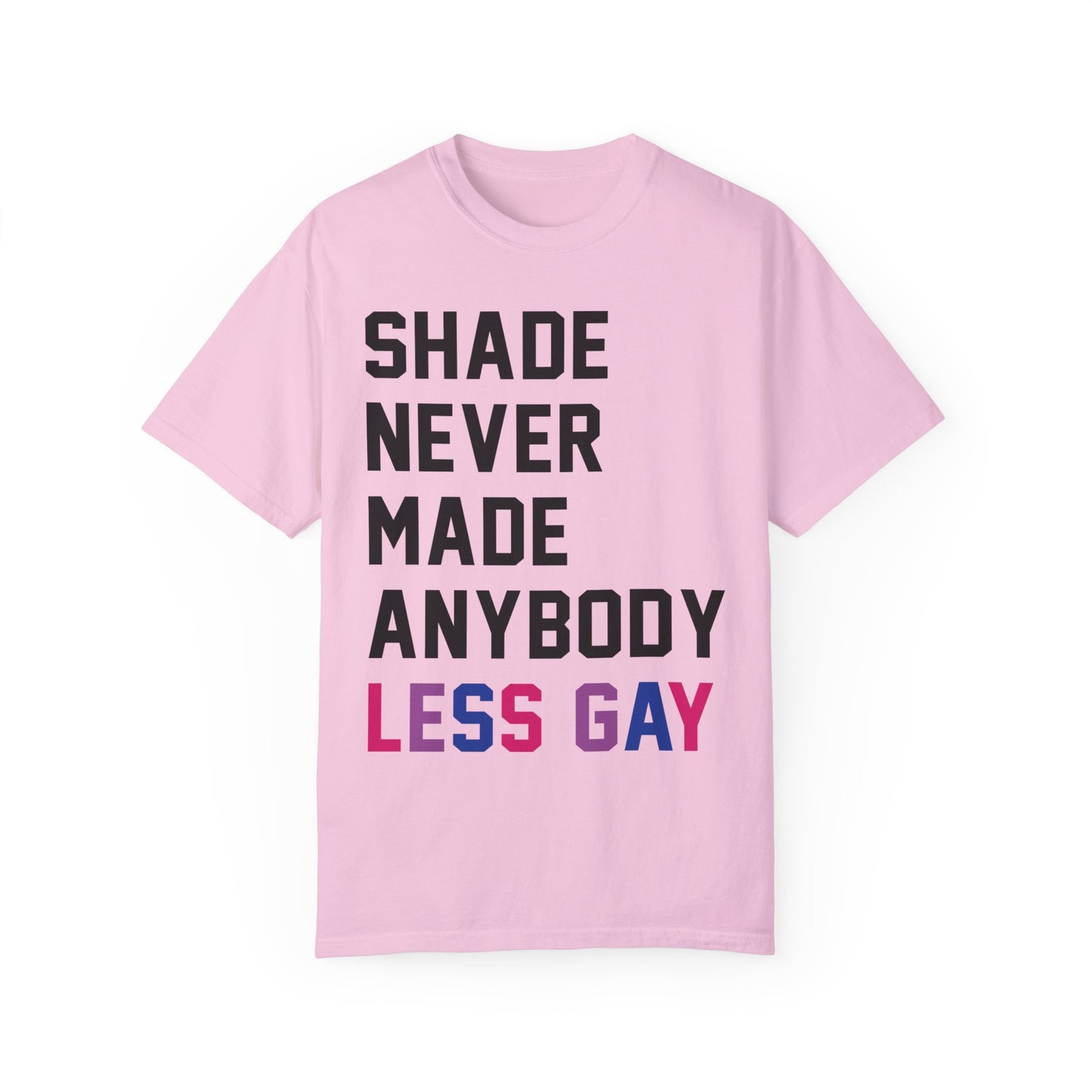 Shade Never Made Anybody Less Gay Comfort Colors, Pride Month, Pride Apparel 2024, Bisexual Pride, Trans Pride, Pride Shirt, Equality