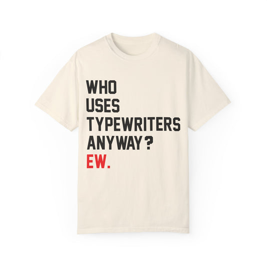 Who Uses Typewriters Anyway? Ew A Lot Going On At The Moment Comfort Colors, Funny Swiftie Shirt, Tortured Poet Shirt, Gift For Swiftie, RED