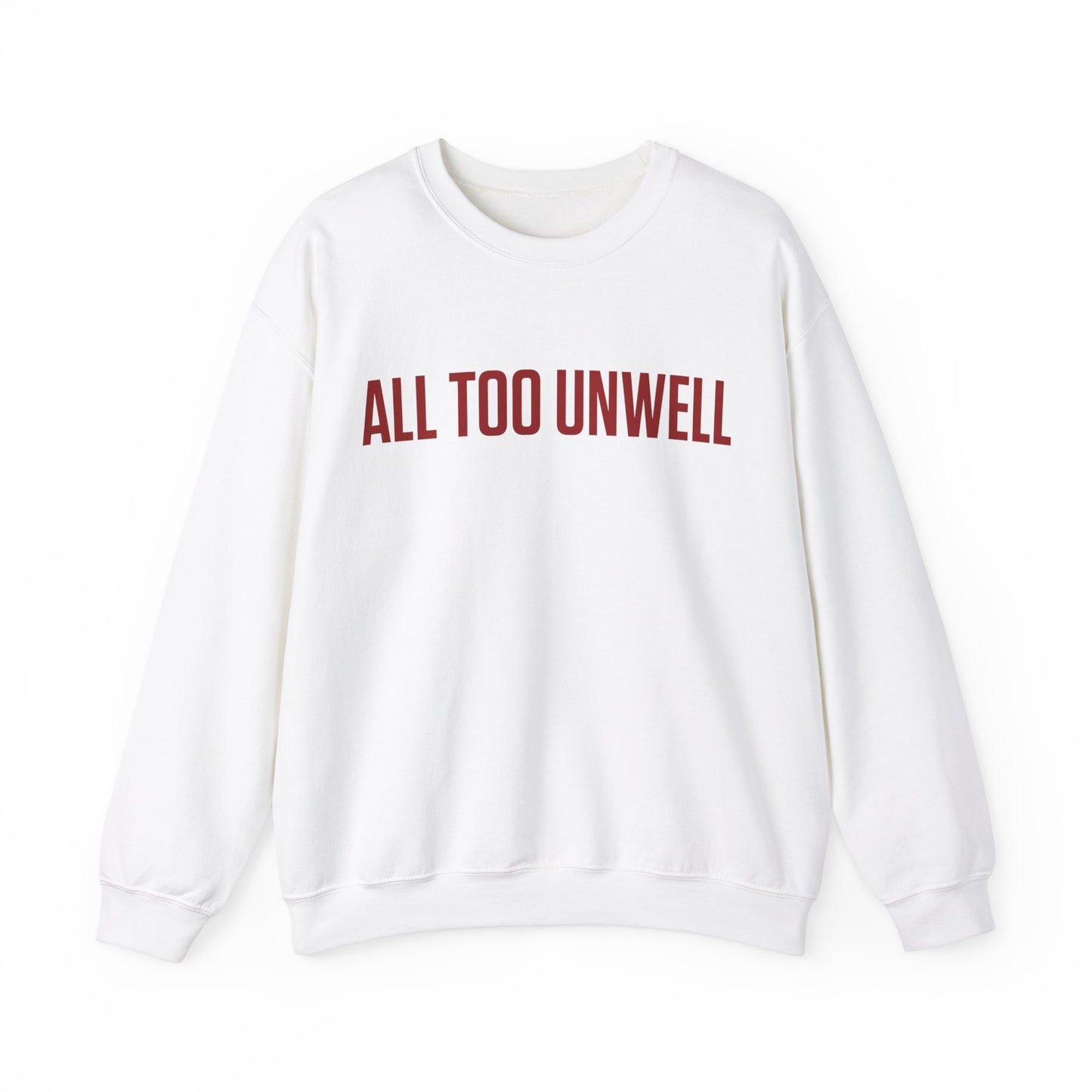 All Too Well All Too Unwell Swiftie Gildan Crewneck Fangirl Merch Gift For Swiftie Trendy Sweatshirt Valentine's Day Gift For Her Tswift