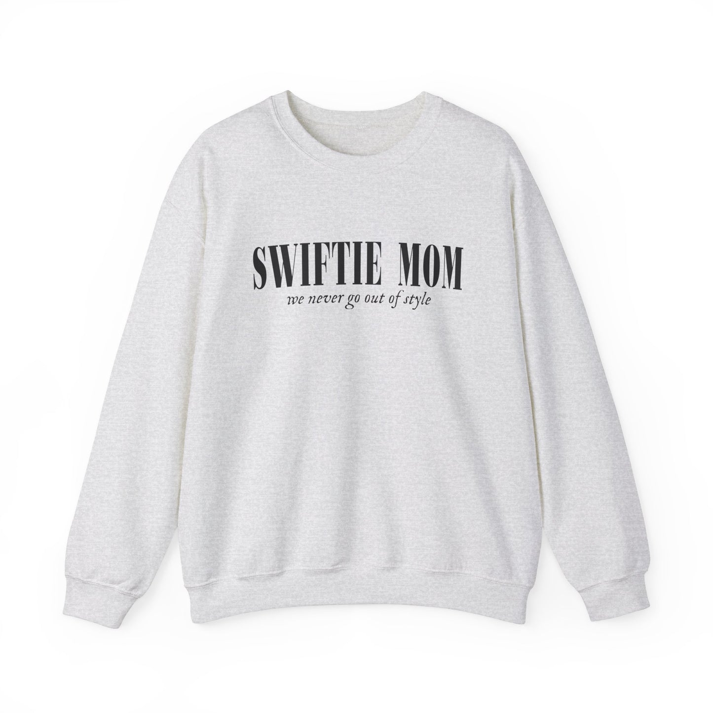 Swiftie Mom Gildan Crewneck, Never Go Out Of Style, Gift For Mom, Mother's Day Gift, Gift For Swiftie, Swiftie Mom Shirt, Funny Mom Shirt