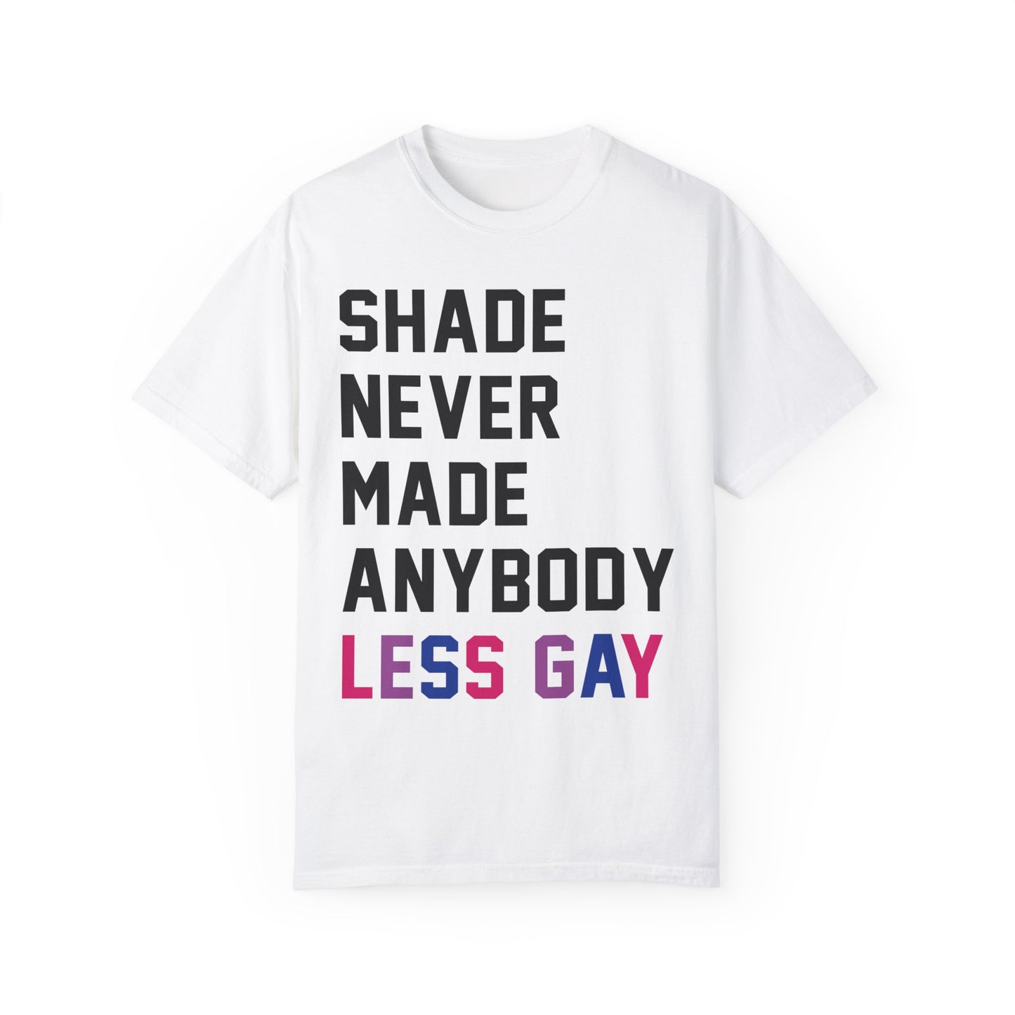 Shade Never Made Anybody Less Gay Comfort Colors, Pride Month, Pride Apparel 2024, Bisexual Pride, Trans Pride, Pride Shirt, Equality