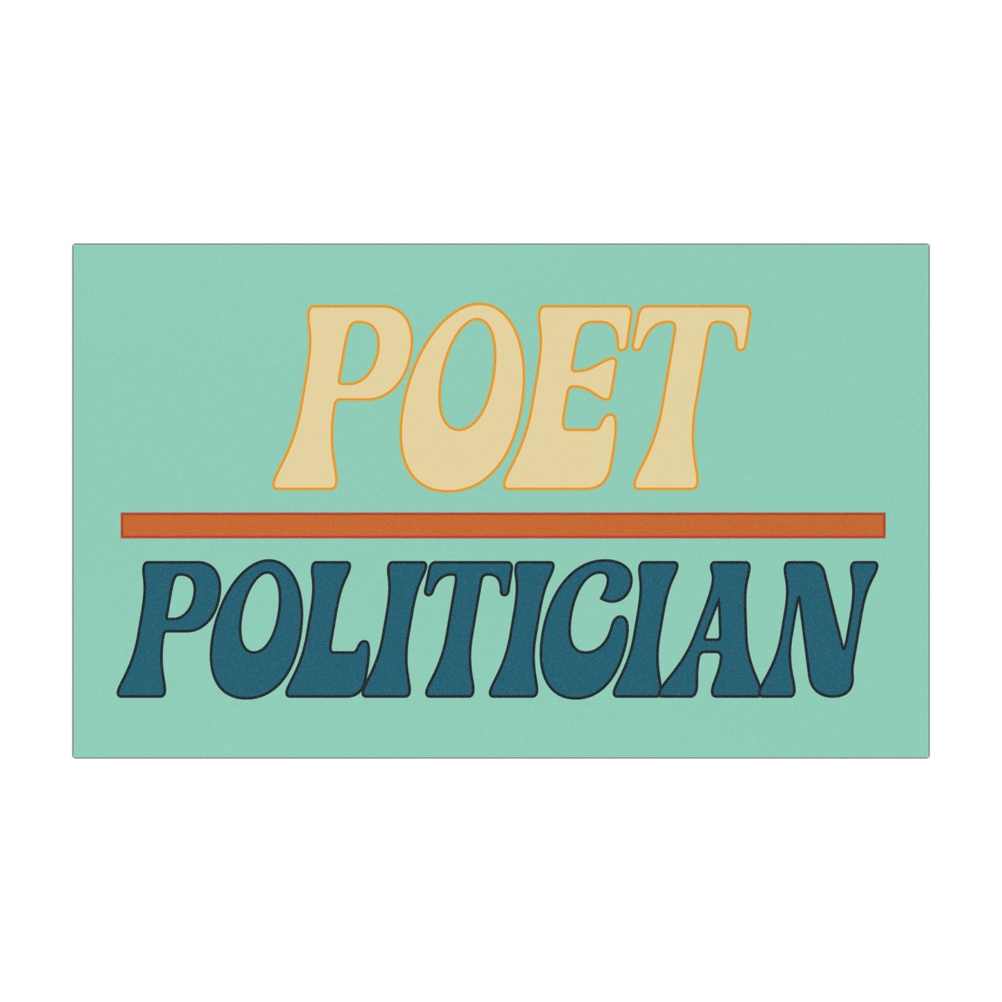 Poet Over Politician Car Magnet Accessory