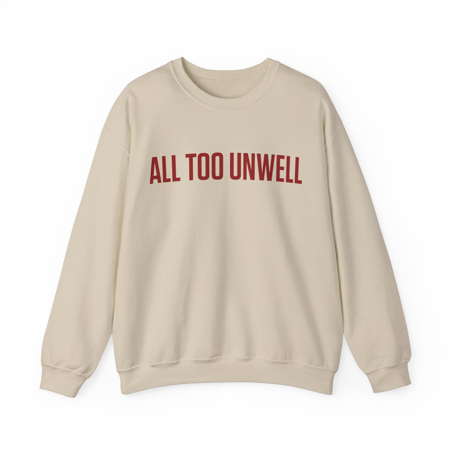 All Too Well All Too Unwell Swiftie Gildan Crewneck Fangirl Merch Gift For Swiftie Trendy Sweatshirt Valentine's Day Gift For Her Tswift