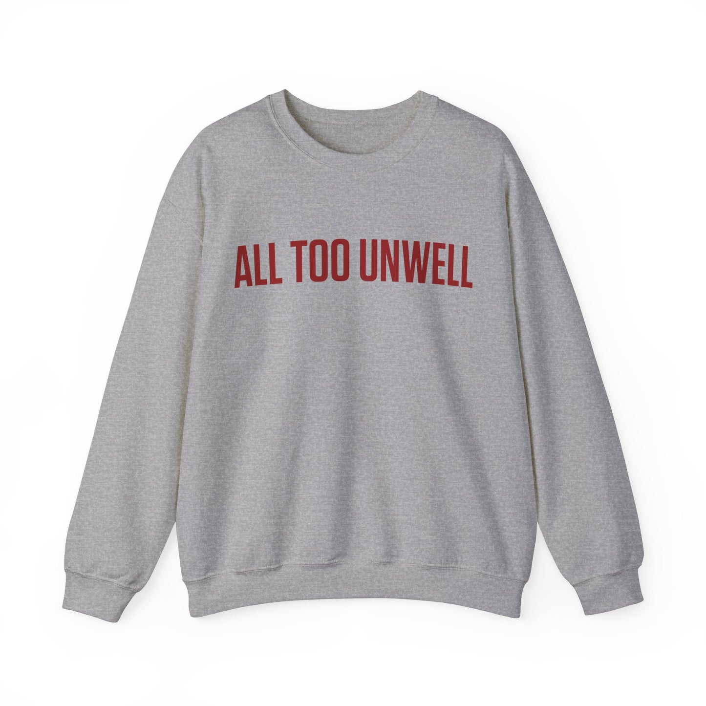 All Too Well All Too Unwell Swiftie Gildan Crewneck Fangirl Merch Gift For Swiftie Trendy Sweatshirt Valentine's Day Gift For Her Tswift