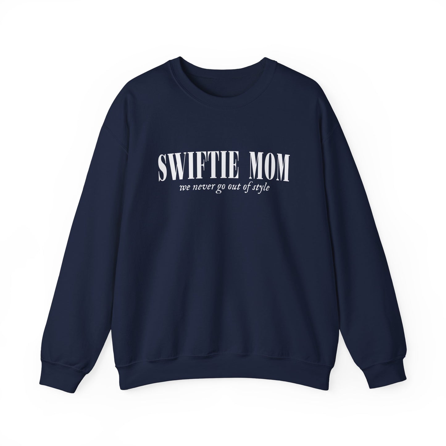 Swiftie Mom Gildan Crewneck, Never Go Out Of Style, Gift For Mom, Mother's Day Gift, Gift For Swiftie, Swiftie Mom Shirt, Funny Mom Shirt