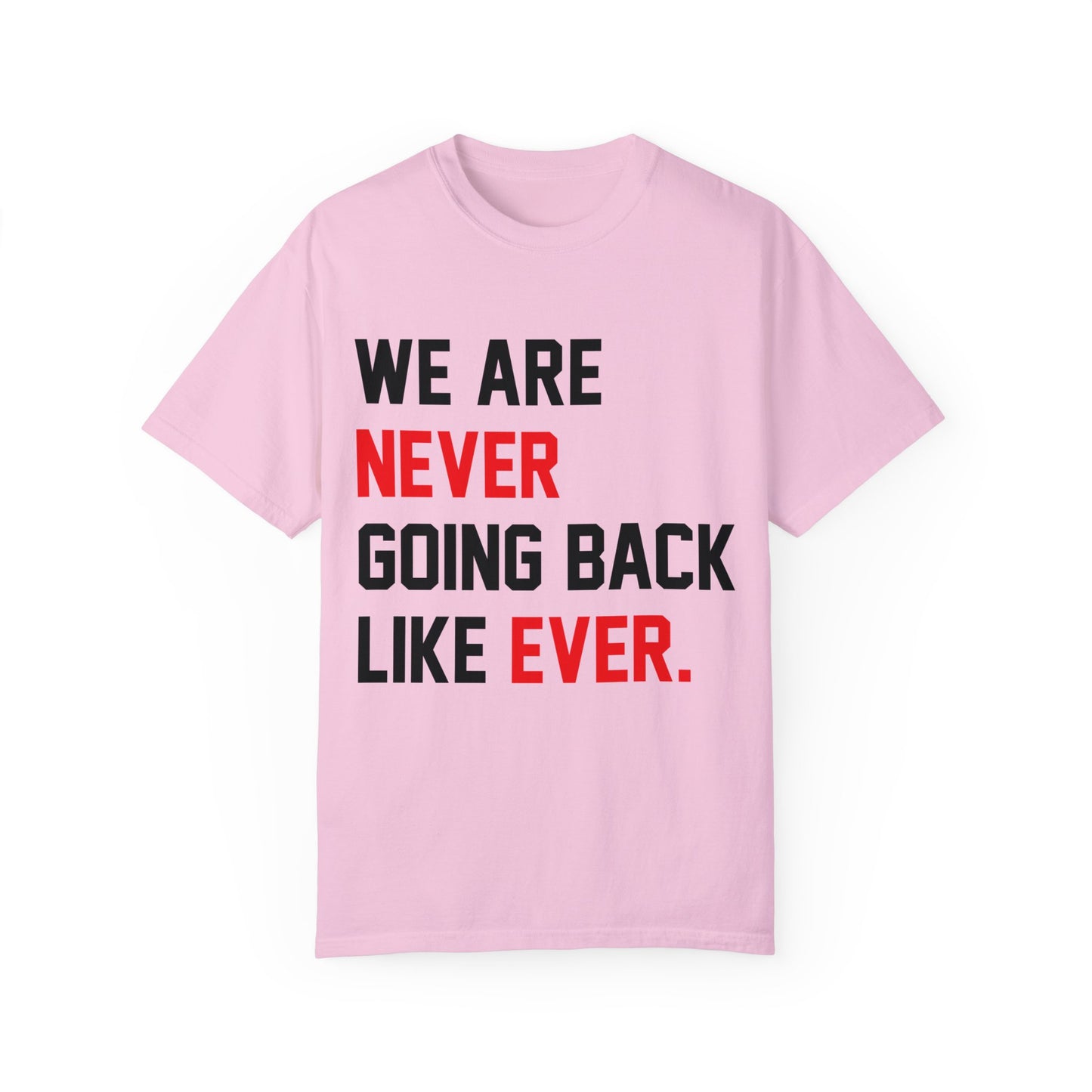 We Are Never Going Back Like Ever Comfort Colors, Swiftie Kamala Shirt, Harris 2024, Madam President, Democrat Election Shirt, Harris Pres