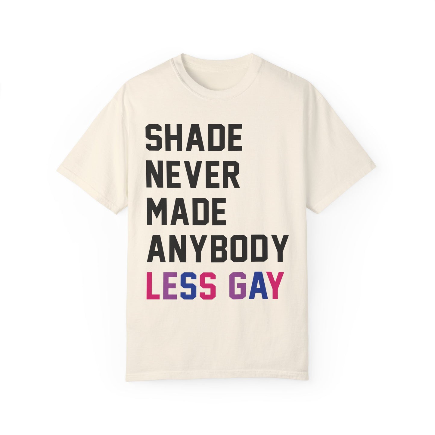 Shade Never Made Anybody Less Gay Comfort Colors, Pride Month, Pride Apparel 2024, Bisexual Pride, Trans Pride, Pride Shirt, Equality