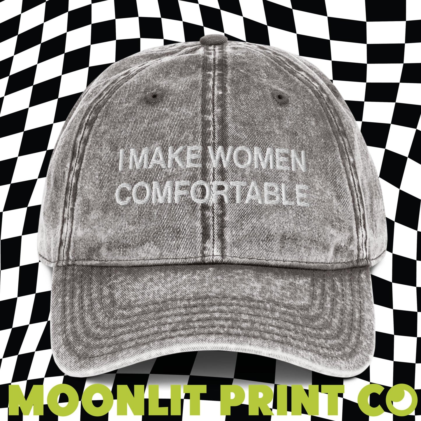 I Make Women Comfortable Embroidered Dad Hat