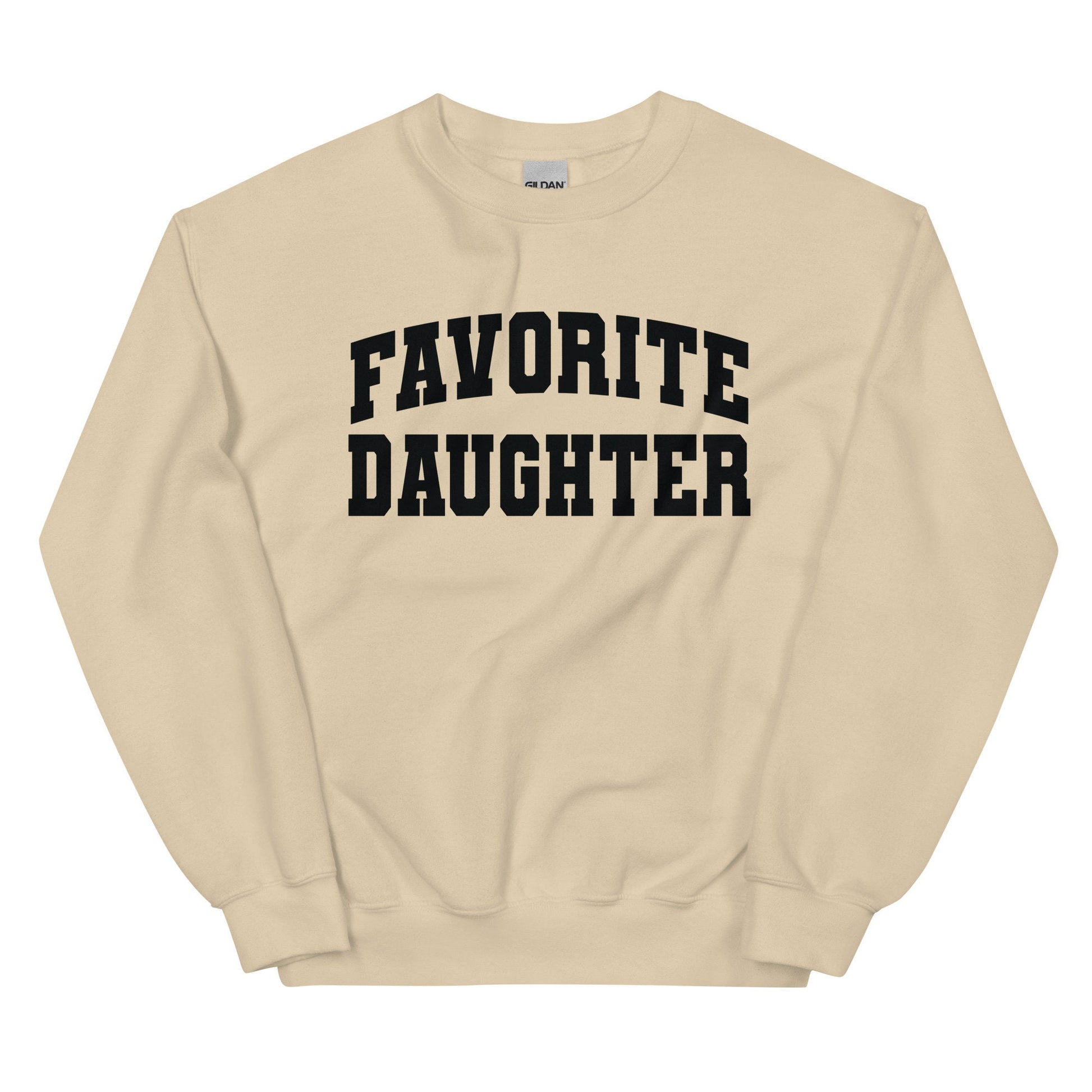 Favorite Daughter Sweatshirt Favorite Family Member Funny Daughter Sweatshirt Daughter Crewneck Sweater Gift For Daughter Varsity College