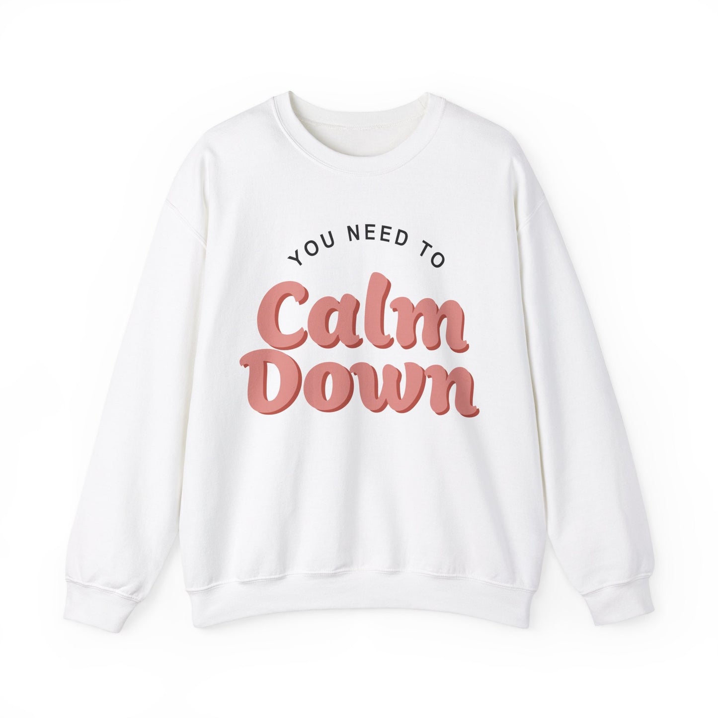 You Need To Calm Down Gildan Crewneck