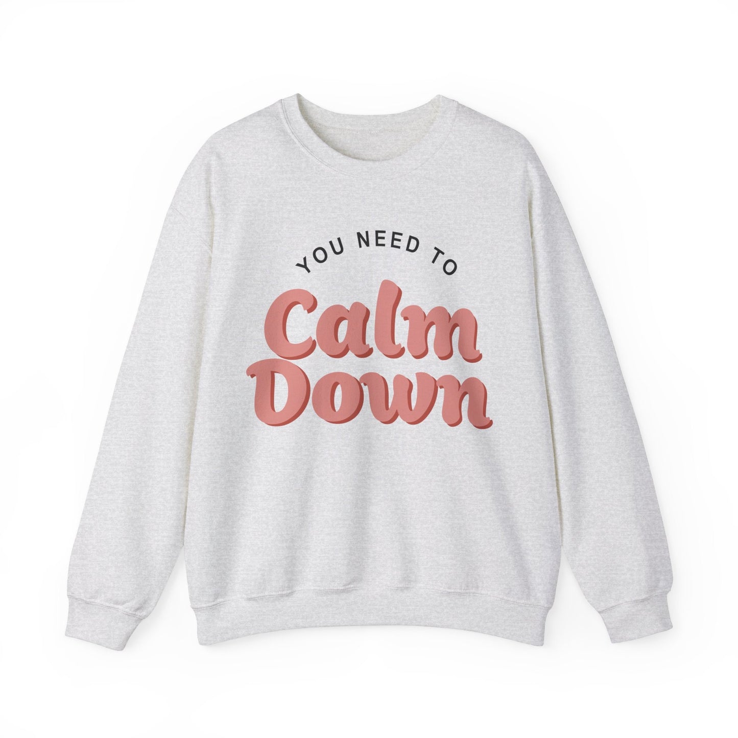 You Need To Calm Down Gildan Crewneck