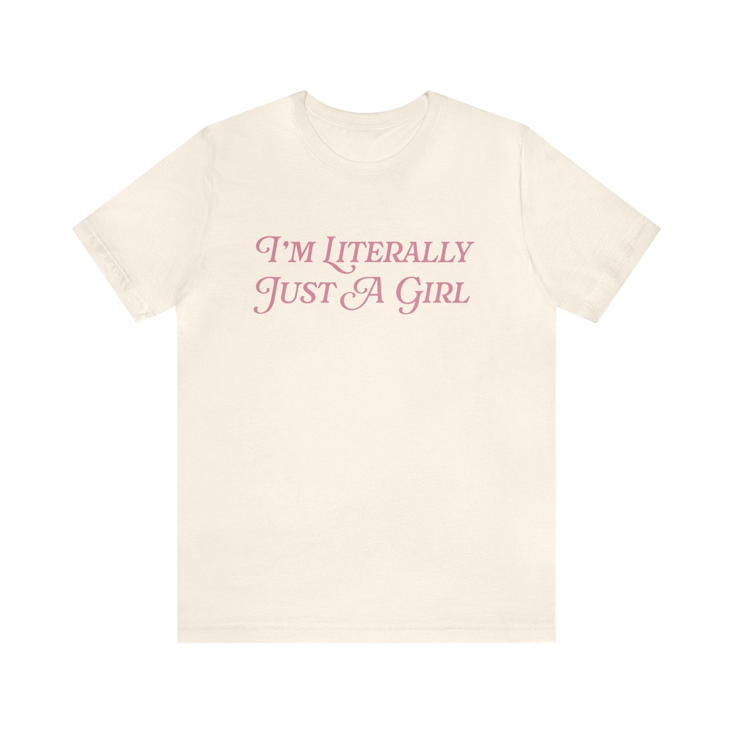 I'm Literally Just A Girl Bella Canvas Soft Tee Coquette Aesthetic Tee Coquette Girl Preppy Tshirt Coquette Clothing Y2K Trendy Shirt