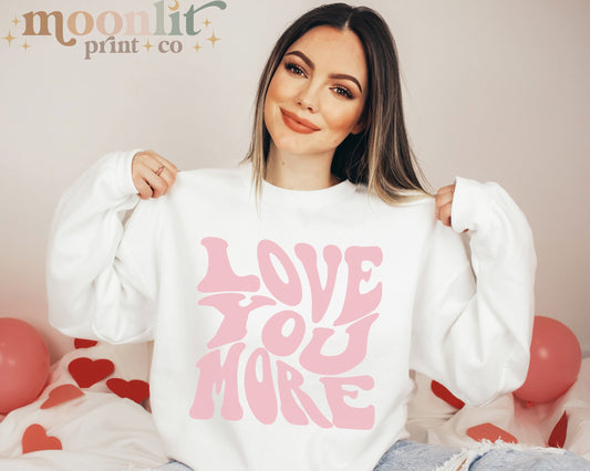 Love You More Retro Wavy Twist Trendy Crewneck Sweatshirt For Her Valentine's Day Sweatshirt Galentine's Day Matching Shirt Gift For Her