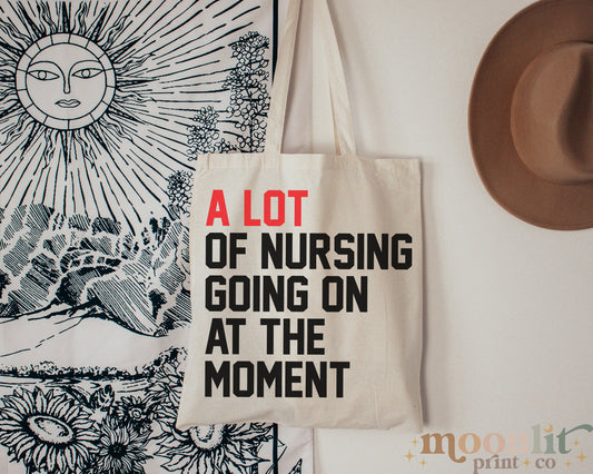 A Lot Going On At The Moment A Lot Of Nursing Tote Bag