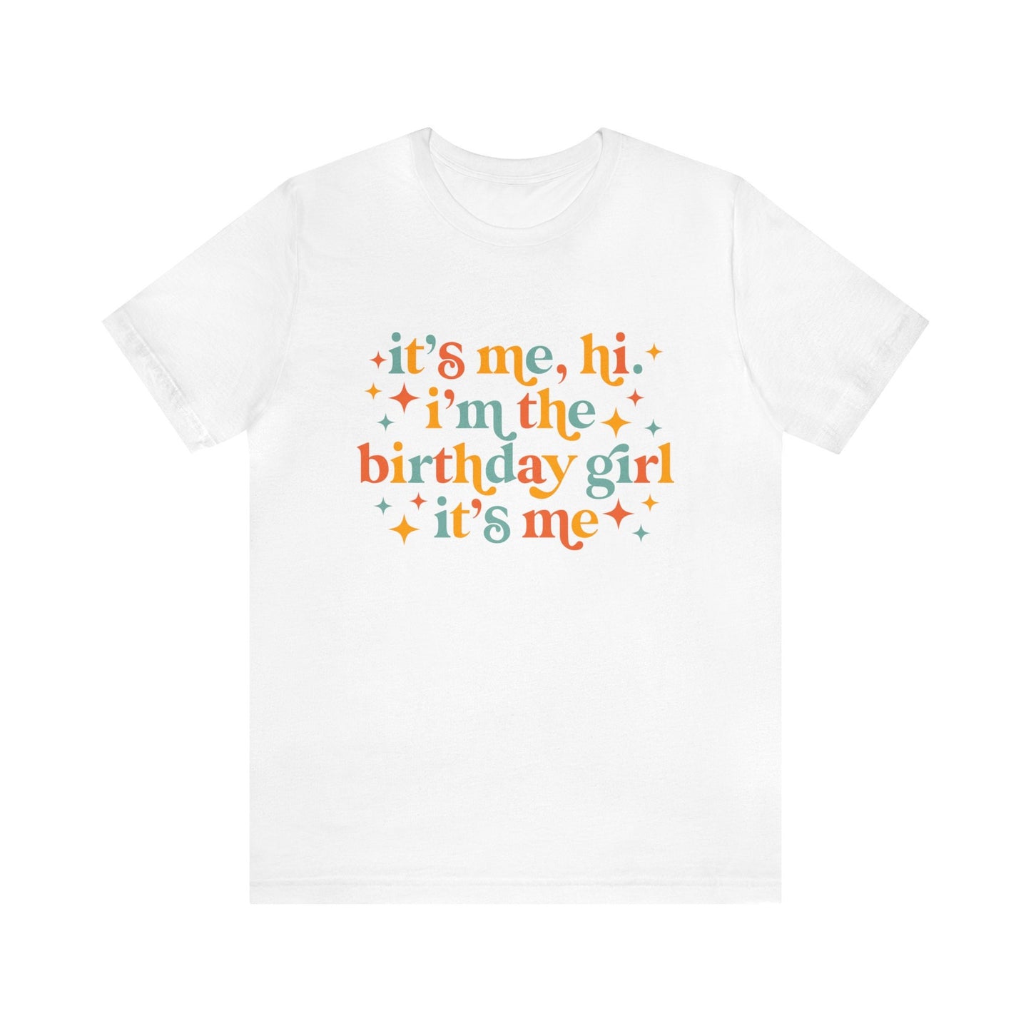 It's Me Hi I'm The Birthday Girl Shirt Bella Canvas Tee Retro Groovy Birthday Birthday Queen Retro Birthday For Her Swiftie Birthday