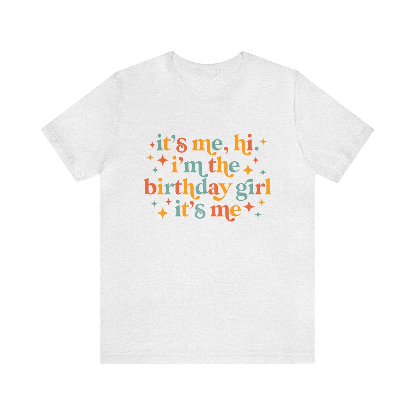 It's Me Hi I'm The Birthday Girl Shirt Bella Canvas Tee Retro Groovy Birthday Birthday Queen Retro Birthday For Her Swiftie Birthday