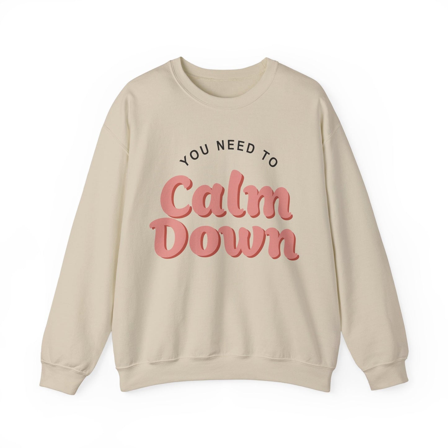 You Need To Calm Down Gildan Crewneck