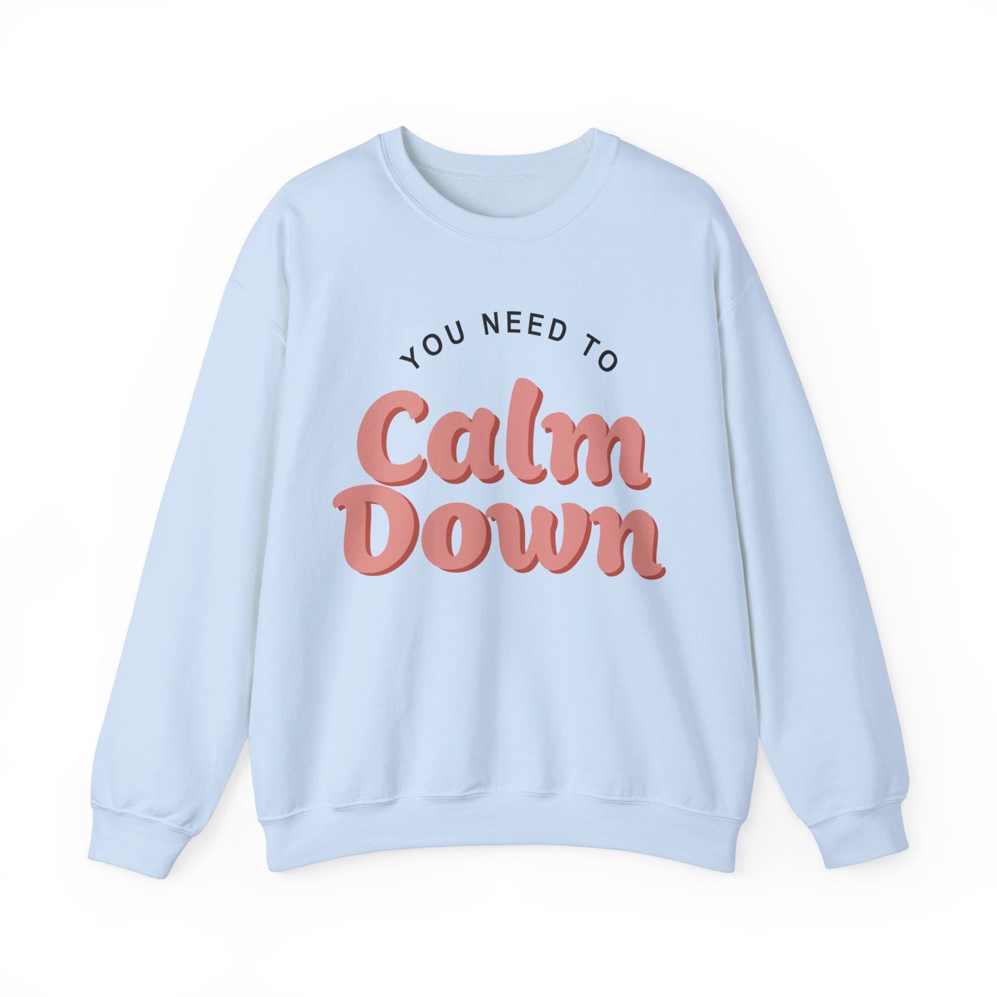 You Need To Calm Down Gildan Crewneck