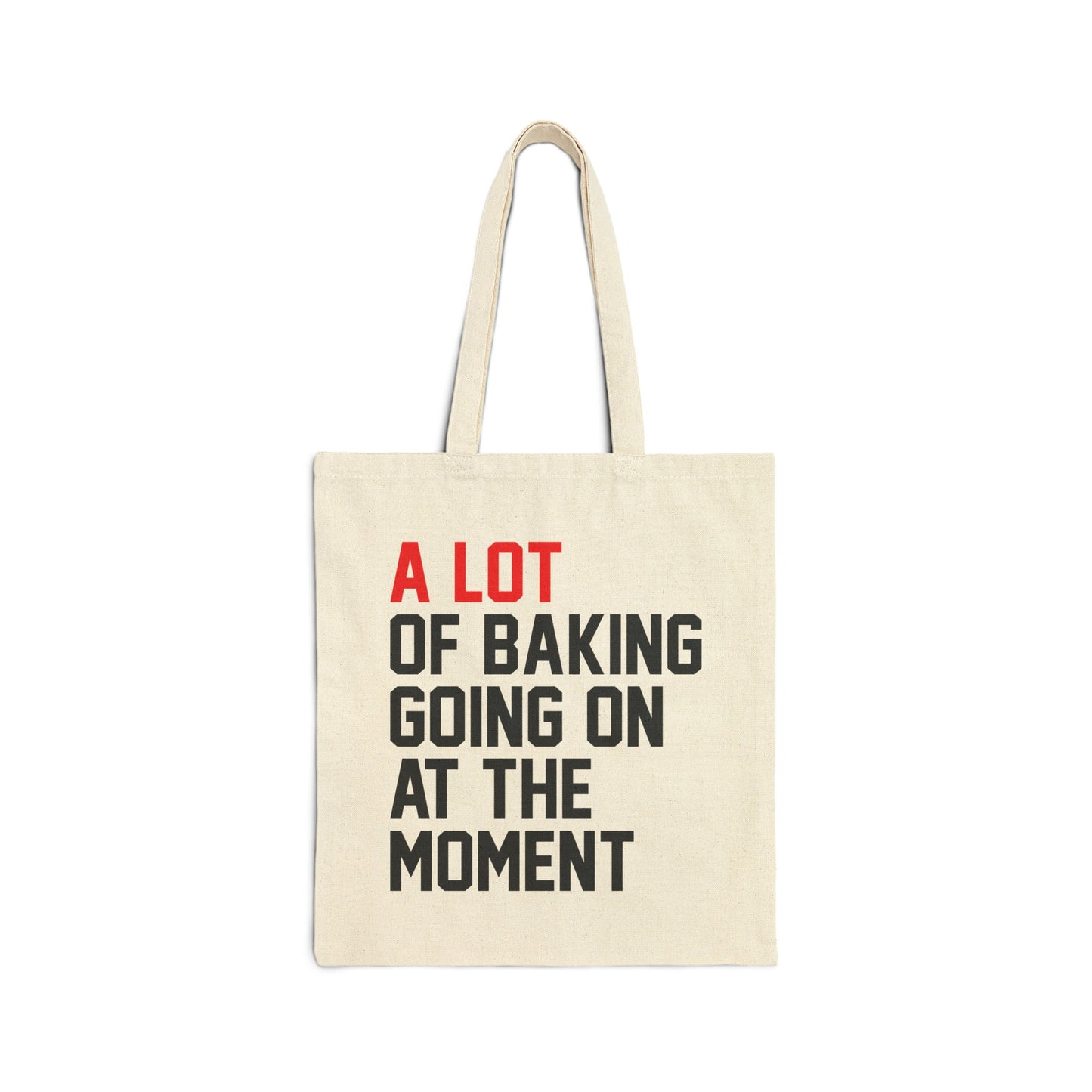 A Lot Going On At The Moment A Lot Of Baking Going On Tote Bag