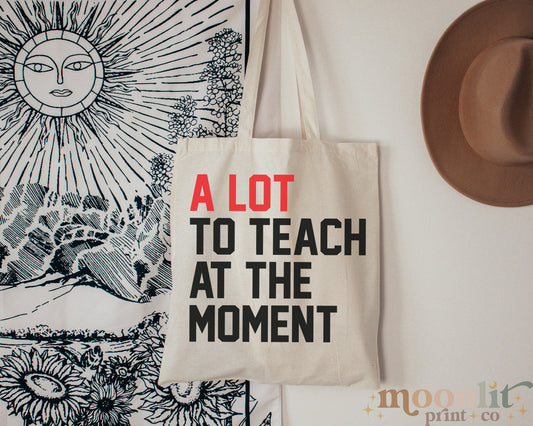 A Lot Going On At The Moment A Lot To Teach Cotton Tote Bag