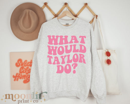 What Would Taylor Do? Swiftie Crewneck